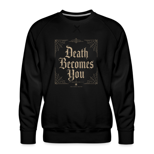 Dura Mater Death Becomes You Crewneck - black