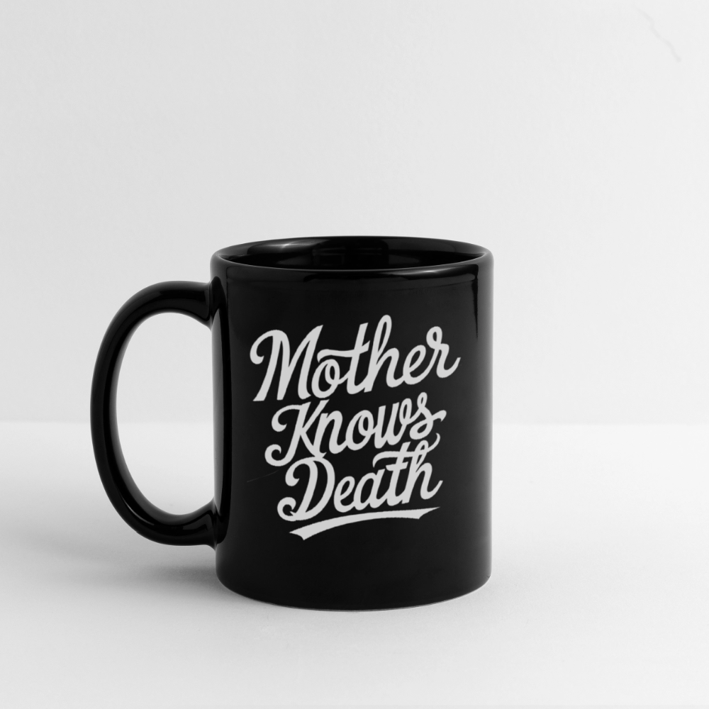 Mother Knows Death Mug - black