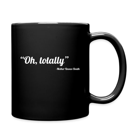 Oh, Totally Mug - black
