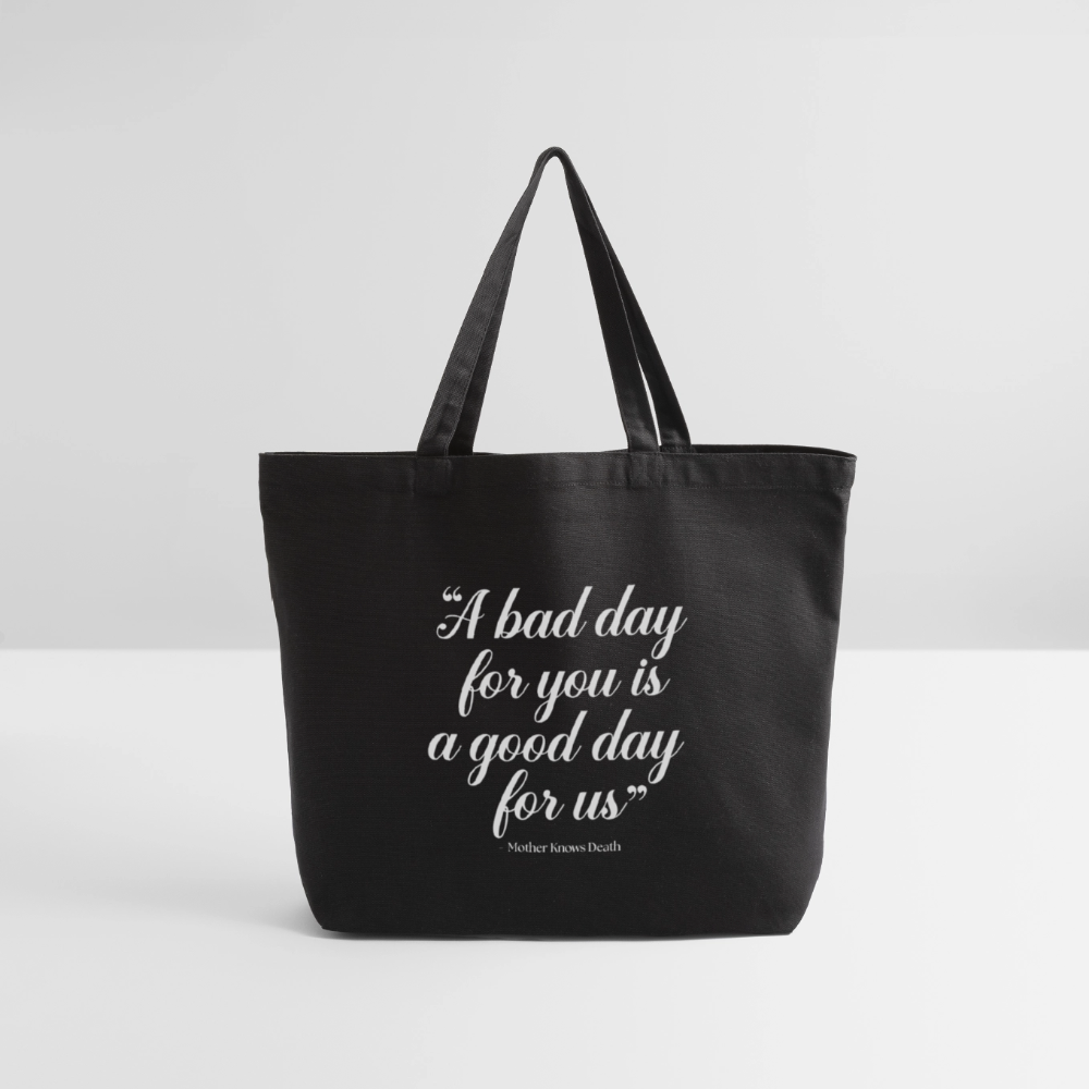 Bad Day Tote - black